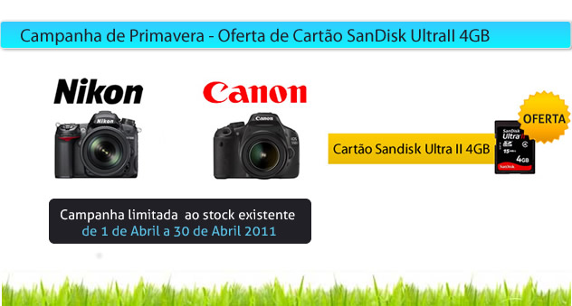 Campanha Primavera - Na  compra de uma máquina Reflex oferta de um Cartão SanDisk UltraII 4GB