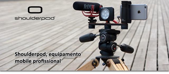 Novidade - Shoulderpod, equipamento mobile profissional